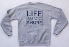 Life is better on the shore crewneck
